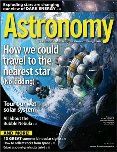 Astronomy, July 2012, "How Humans Will Travel to Alpha Centauri," pp 22-27 (Interview)